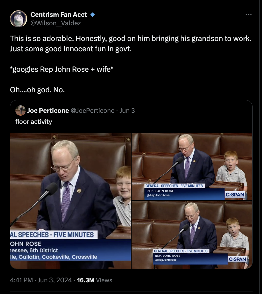 screenshot - Centrism Fan Acct Valdez This is so adorable. Honestly, good on him bringing his grandson to work. Just some good innocent fun in govt. googles Rep John Rose wife Oh....oh god. No. Joe Perticone Jun 3 floor activity Al SpeechesFive Minutes Oh